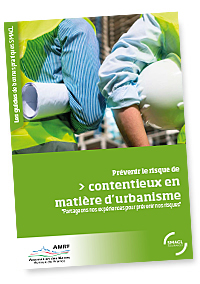 Guide de bonnes pratiques "Prévenir le risque de contentieux en matière d'urbanisme" - SMACL Assurances